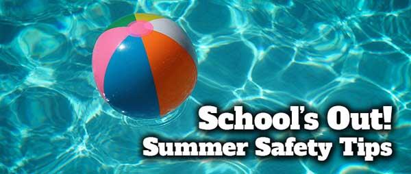 Beach ball in pool with words School's Out! Summer Safety Tips